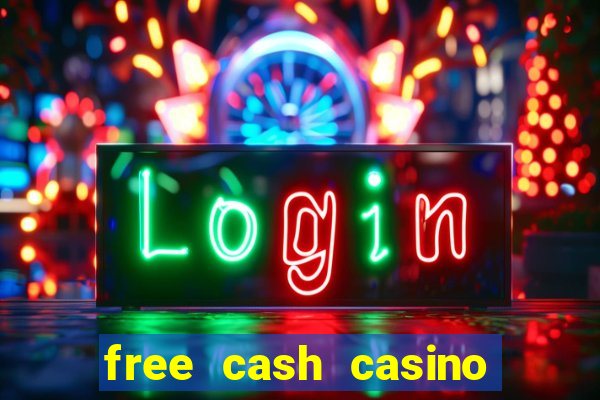 free cash casino no deposit