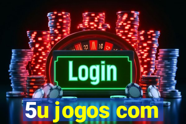 5u jogos com