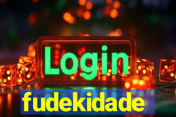 fudekidade