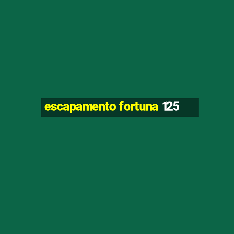 escapamento fortuna 125