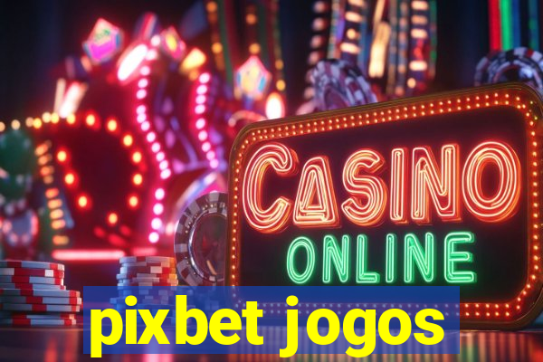 pixbet jogos