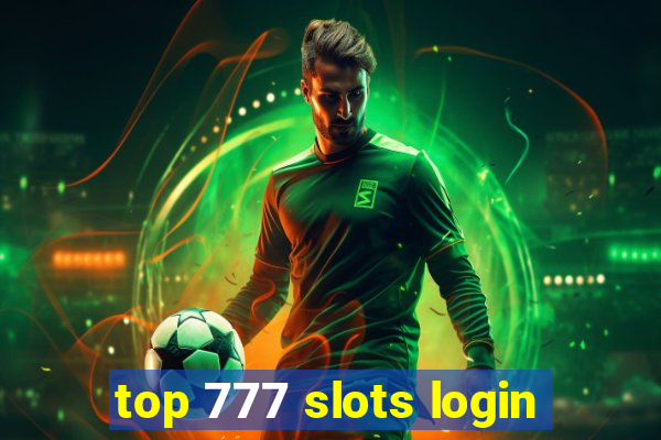 top 777 slots login