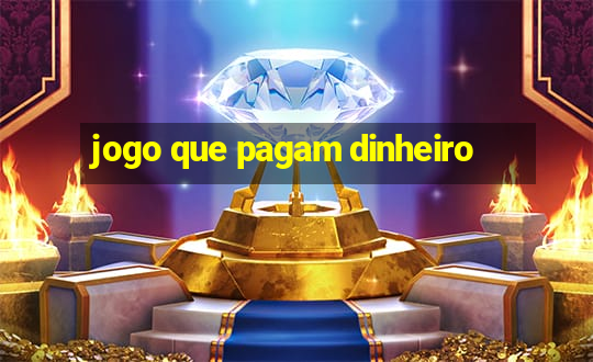 jogo que pagam dinheiro