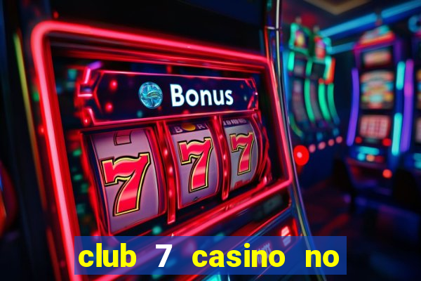 club 7 casino no deposit bonus