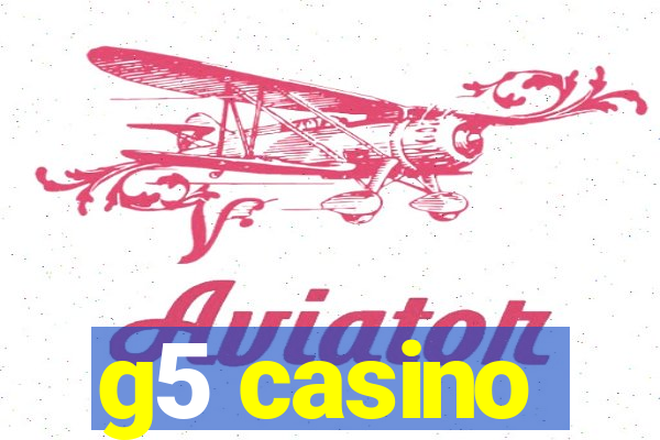 g5 casino