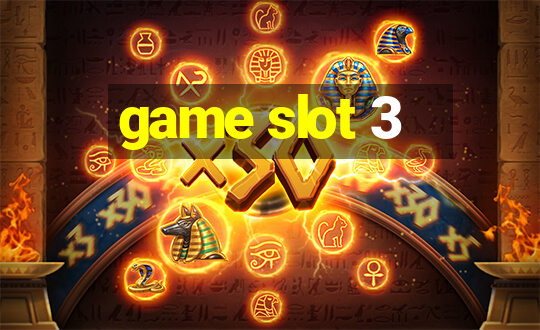 game slot 3