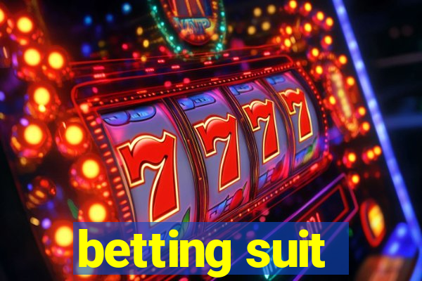 betting suit