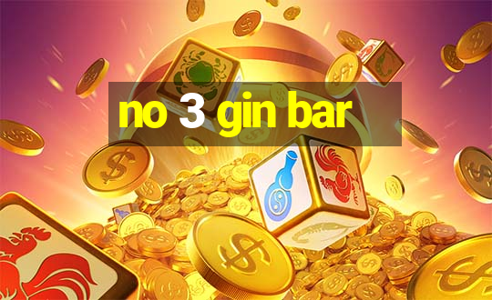 no 3 gin bar