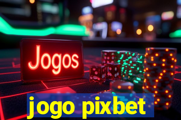 jogo pixbet