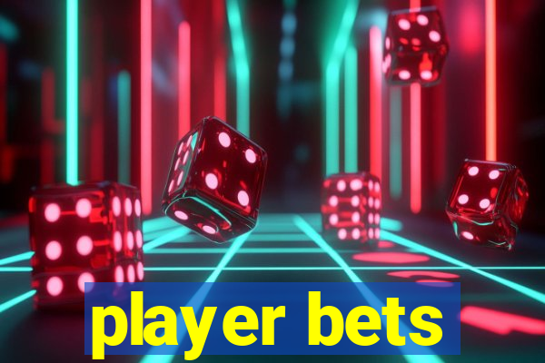 player bets