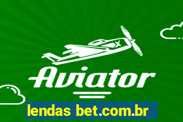 lendas bet.com.br