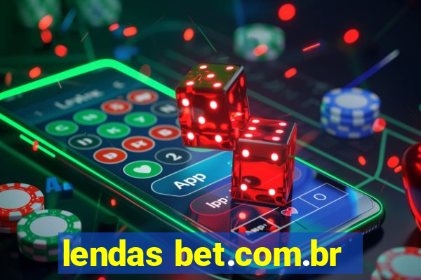 lendas bet.com.br