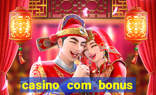 casino com bonus de registro