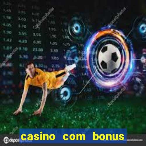 casino com bonus de registro