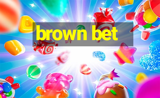 brown bet