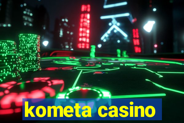 kometa casino