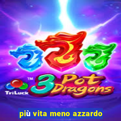 più vita meno azzardo