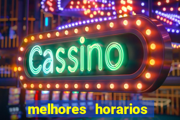 melhores horarios para jogar fortune touro