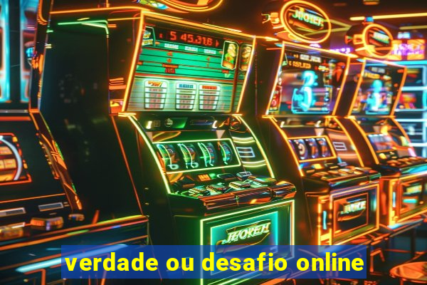 verdade ou desafio online