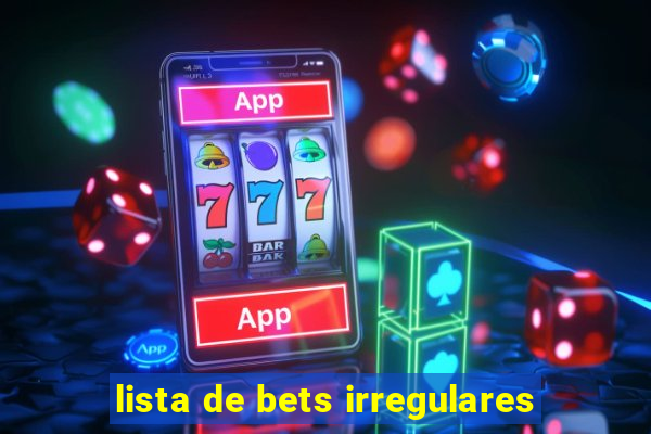 lista de bets irregulares