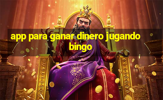 app para ganar dinero jugando bingo