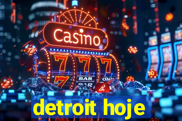 detroit hoje