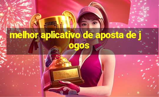 melhor aplicativo de aposta de jogos