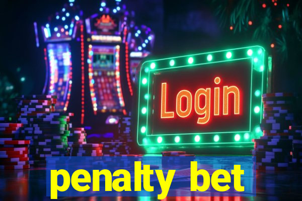 penalty bet