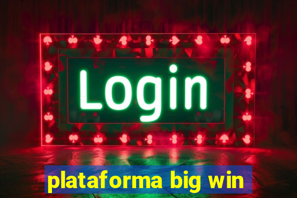 plataforma big win