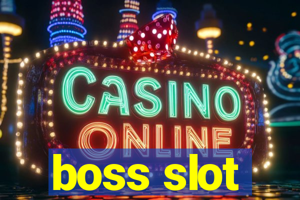 boss slot