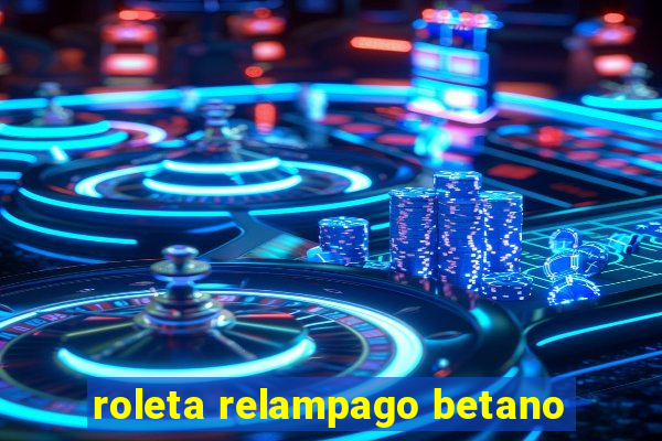 roleta relampago betano