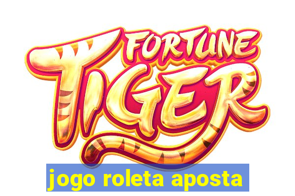 jogo roleta aposta