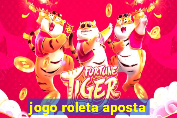 jogo roleta aposta