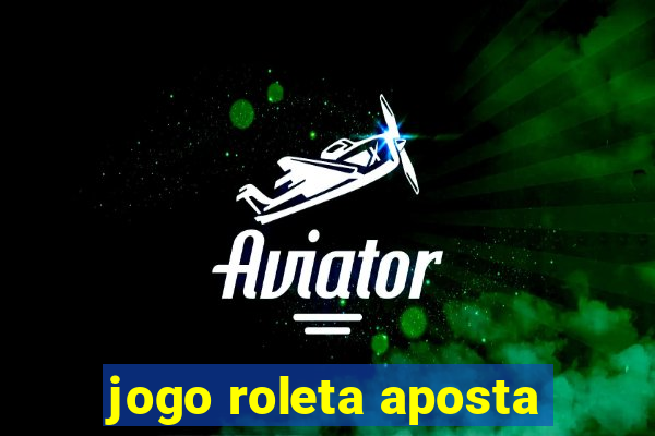 jogo roleta aposta