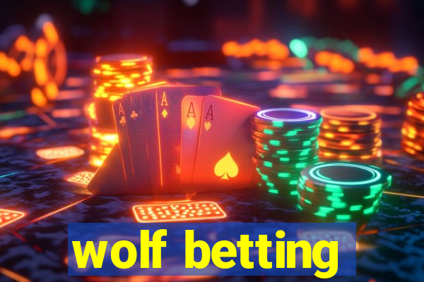 wolf betting