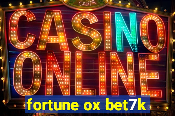 fortune ox bet7k