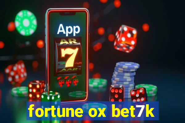 fortune ox bet7k