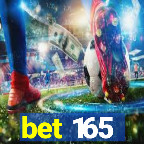 bet 165