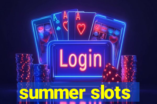 summer slots