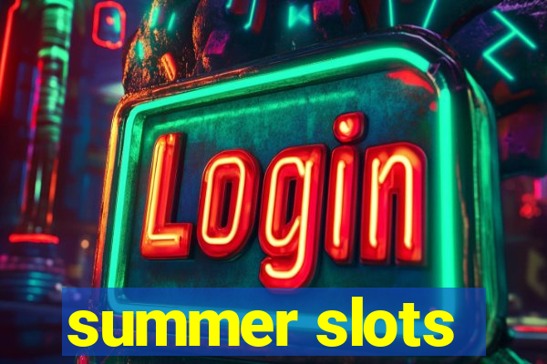 summer slots