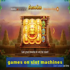 games on slot machines