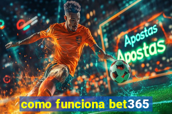 como funciona bet365