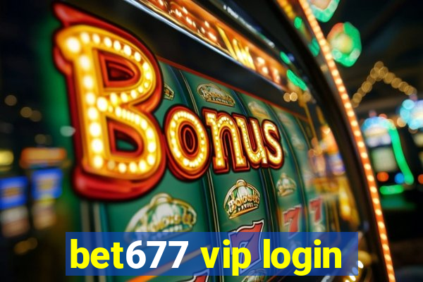 bet677 vip login