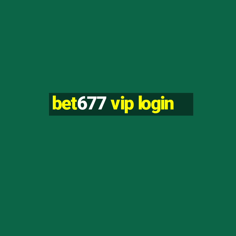 bet677 vip login