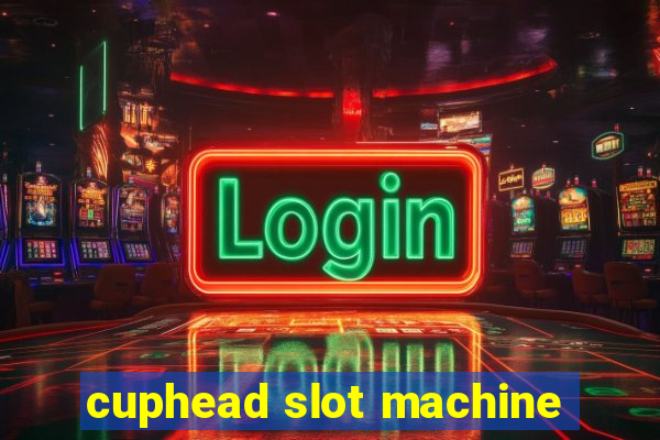 cuphead slot machine