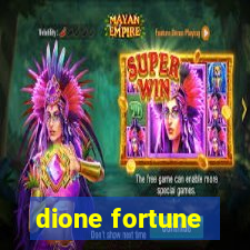 dione fortune