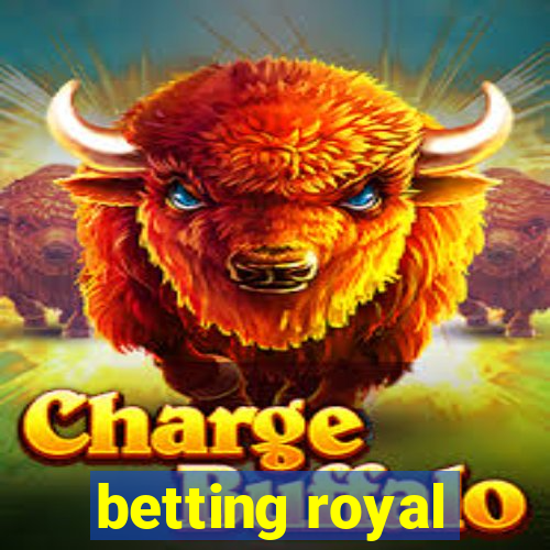 betting royal