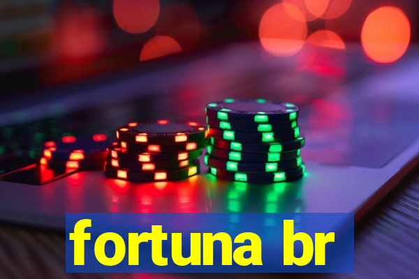 fortuna br