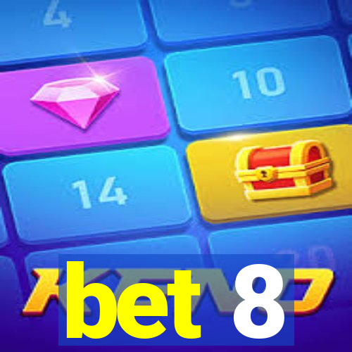 bet 8