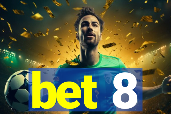 bet 8